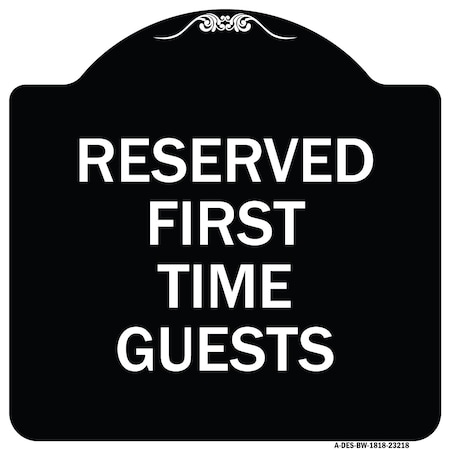 Signmission Reserved First Time Guests Heavy-Gauge Aluminum Architectural Sign, 18" x 18", BW-1818-23218 A-DES-BW-1818-23218